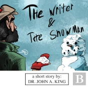 The Writer And The Snowman: A Story Abou