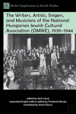 Bertrand.pt - The Writers, Artists, Singers, And Musicians Of The National Hungarian Jewish Cultural Association (Omike), 1939–1944