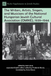 The Writers, Artists, Singers, And Musicians Of The National Hungarian Jewish Cultural Association (Omike), 19391944