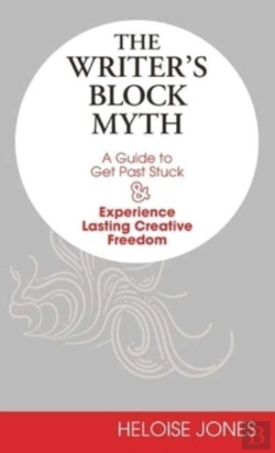 Bertrand.pt - The Writers Block Myth: A Guide To Get P