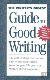 The Writer'S Digest Guide To Good Writing