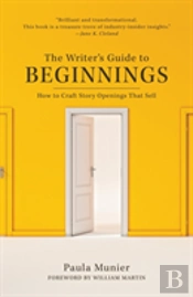 The Writer'S Guide To Beginnings