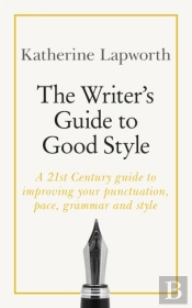 The Writer'S Guide To Good Style
