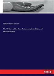 The Writers Of The New Testament, Their Style And Characteristics