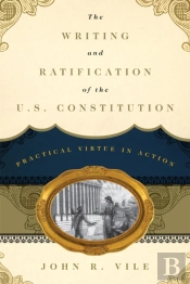 The Writing And Ratification Of The U.S. Constitution