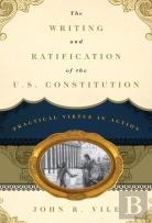 The Writing And Ratification Of The U.S. Constitution