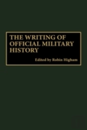 The Writing Of Official Military History
