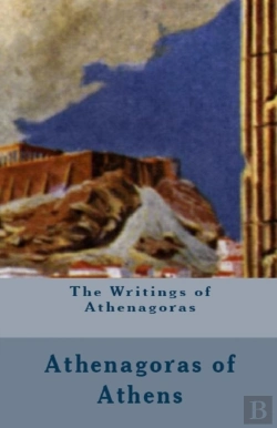 Bertrand.pt - The Writings Of Athenagoras