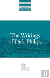 The Writings Of Dirk Philips