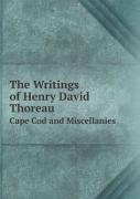 The Writings Of Henry David Thoreau Cape Cod And Miscellanies