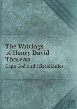 Bertrand.pt - The Writings Of Henry David Thoreau Cape Cod And Miscellanies