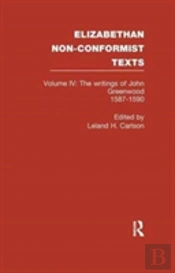 The Writings Of John Greenwood 1587-1590, Together With The Joint Writings Of Henry Barrow And John Greenwood 1587-1590