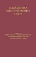 The Writings Of John Greenwood And Henry Barrow 1591-1593