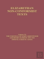 The Writings Of John Greenwood And Henry Barrow 1591-1593