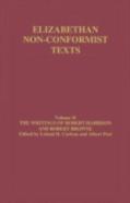 The Writings Of Robert Harrison And Robert Browne