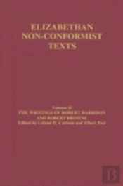 The Writings Of Robert Harrison And Robert Browne