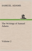 The Writings Of Samuel Adams - Volume 2