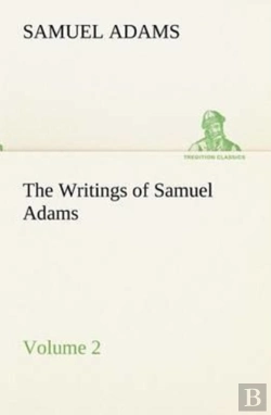 Bertrand.pt - The Writings Of Samuel Adams - Volume 2