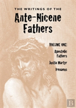Bertrand.pt - The Writings Of The Ante-Nicene Fathers, Volume One