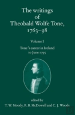 Bertrand.pt - The Writings Of Theobald Wolfe Tone 1763-98: Volume I