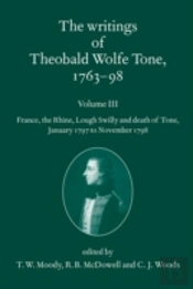 The Writings Of Theobald Wolfe Tone 1763-98: Volume Iii