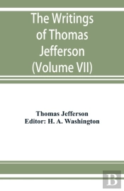 The Writings Of Thomas Jefferson