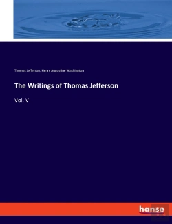 Bertrand.pt - The Writings Of Thomas Jefferson