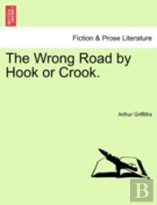 The Wrong Road By Hook Or Crook.