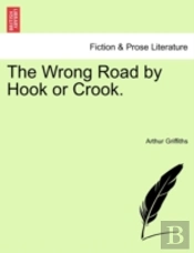 The Wrong Road By Hook Or Crook.