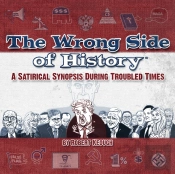 The Wrong Side Of History: A Satirical S