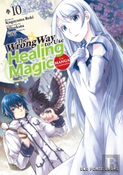 The Wrong Way To Use Healing Magic Volume 10