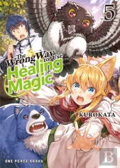 The Wrong Way To Use Healing Magic Volume 5