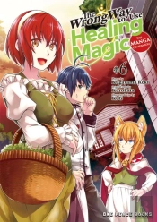 The Wrong Way To Use Healing Magic Volume 6: The Manga Companion