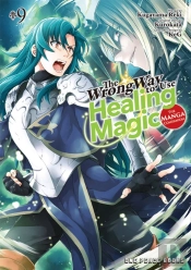 The Wrong Way To Use Healing Magic Volume 9: The Manga Companion