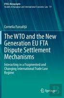The Wto And The New Generation Eu Fta Dispute Settlement Mechanisms