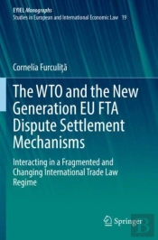 The Wto And The New Generation Eu Fta Dispute Settlement Mechanisms