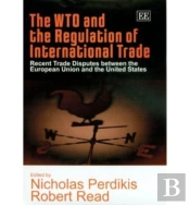 The Wto And The Regulation Of International Trad - Recent Trade Disputes Between The European Union And The United States