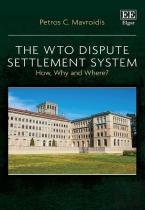 The Wto Dispute Settlement System - How, Why And Where?