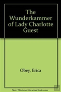 Bertrand.pt - The Wunderkammer Of Lady Charlotte Guest