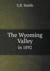 The Wyoming Valley In 1892
