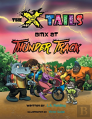 The X-Tails Bmx At Thunder Track