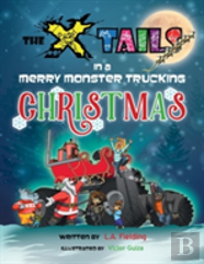The X-Tails In A Merry Monster Trucking Christmas