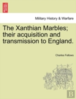 Bertrand.pt - The Xanthian Marbles; Their Acquisition