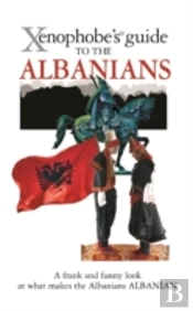 The Xenophobe'S Guide To The Albanians