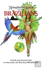 The Xenophobe'S Guide To The Brazilians