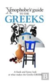 The Xenophobe'S Guide To The Greeks