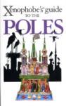 The Xenophobe'S Guide To The Poles
