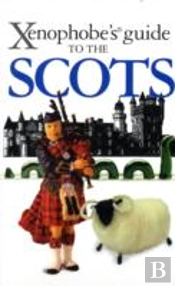 The Xenophobe'S Guide To The Scots