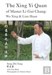 The Xing Yi Quan Of Master Li Gui Chang