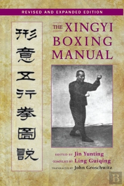 Bertrand.pt - The Xingyi Boxing Manual, Revised And Expanded Edition